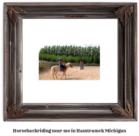 horseback riding near me in Hamtramck, Michigan